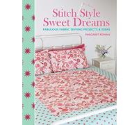 Stitch Style Sweet Dreams: Fabulous Fabric Sewing Projects & Ideas