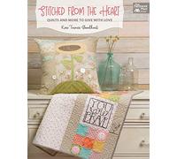 Stitched From The Heart: Quilts and More to Give with Love