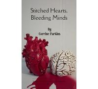Stitched Hearts, Bleeding Minds (Edition1st)
