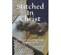 Stitched In Christ: A 'Knit and Crochet Bible Study' - Devotional/Journal