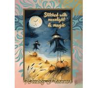 Stitched in moonlight light weekly planner: 8.5 x 11, 140 - pages 16 months