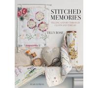 Stitched Memories: Telling a story through cloth and thread