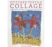 Stitched Textile Collage: Innovative Designs for Textured Surfaces