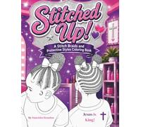 Stitched Up!: A Stitch Braids and Protective Styles Coloring Book