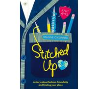 Stitched Up : A Story about Fashion, Friendship and Finding Your Place