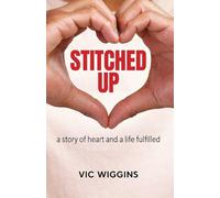 Stitched Up: A Story of Heart and a Life Fulfilled