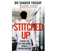 Stitched Up : Stories of life and death from a prison doctor
