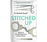 Stitched Up: Stories of life and death from a prison doctor