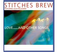 Stitches Brew - Love_and other Songs