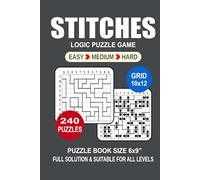 Stitches Puzzle Book For Adults: 240 Puzzles Stitches Great Logic Puzzle Game For Adults Seniors and Teens 3 Levels: Easy Medium and Hard Portable size 6x9 Inches.