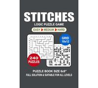 Stitches Puzzle Book For Adults: 240 Puzzles Stitches Great Logic Puzzle Game For Adults Seniors and Teens 3 Levels: Easy Medium and Hard Portable size 6x9 Inches.