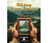 Stitching Across America: 63 Teeny Weeny Cross Stitch Patterns Celebrating U.S. National Parks