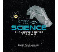 Stitching Science : Exploring Science from A-Z