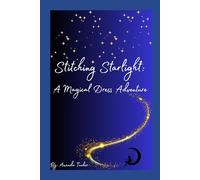 Stitching Starlight: A Magical Dress Adventure