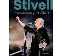 Stivell par Alan: Une vie, la Bretagne, la musique