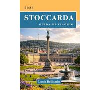 STOCCARDA GUIDA DI VIAGGIO: Tutto quello che devi sapere prima di partire - "Il tuo compagno di viaggio definitivo"