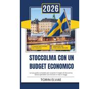 STOCCOLMA CON UN BUDGET ECONOMICO: Guida di viaggio 2026 per scoprire la capitale della Svezia senza spendere una fortuna