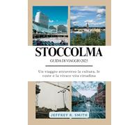 Stoccolma Guida di Viaggio 2025: Un viaggio attraverso la cultura, le coste e la vivace vita cittadina