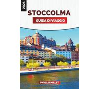 STOCCOLMA GUIDA DI VIAGGIO 2026: Attrazioni, passeggiate nella città vecchia, gite nell'arcipelago, cibo locale, musei, meteo e consigli per la pianificazione delle vacanze