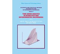 Stochastic and Statistical Methods in Hydrology and Environmental Engineering: Time Series Analysis in Hydrology and Environmental Engineering: 10/3 (Water Science and Technology Library, 10/3)