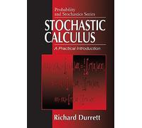 Stochastic Calculus: A Practical Introduction: 6 (Probability and Stochastics Series)