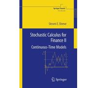 Stochastic Calculus for Finance II: Continuous-Time Models (Springer Finance) by Shreve, Steven (2008) Hardcover