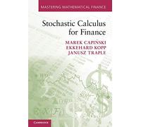 Stochastic Calculus for Finance (Mastering Mathematical Finance)