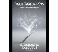 Stochastic Calculus Skills Practice Workbook (Math Magicians)