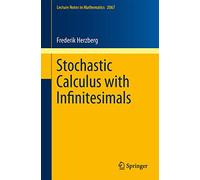 Stochastic Calculus with Infinitesimals – Lecture Notes in Mathematics, 2067