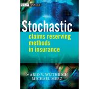 Stochastic Claims Reserving Methods in Insurance: 436 (The Wiley Finance Series)