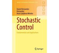 Stochastic Control: Fundamentals and Applications (Springer Undergraduate Mathematics Series)