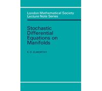 Stochastic Differential Equations on Manifolds: 70 (London Mathematical Society Lecture Note Series, Series Number 70)