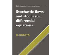 Stochastic Flows and Stochastic Differential Equations: 24 (Cambridge Studies in Advanced Mathematics, Series Number 24)