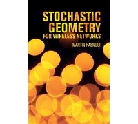 Stochastic Geometry for Wireless Networks