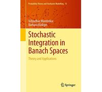 Stochastic Integration in Banach Spaces: Theory and Applications: 73 (Probability Theory and Stochastic Modelling, 73)