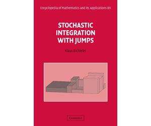 Stochastic Integration with Jumps: 89 (Encyclopedia of Mathematics and its Applications, Series Number 89)