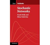 Stochastic Networks: 2 (Institute of Mathematical Statistics Textbooks, Series Number 2)