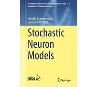 Stochastic Neuron Models: 1.5 (Mathematical Biosciences Institute Lecture Series, 1.5)