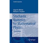 Stochastic Numerics for Mathematical Physics: Enlarged and revised 2nd edition (Scientific Computation)