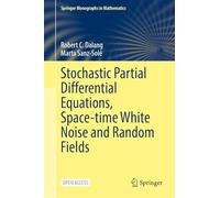 Stochastic Partial Differential Equations, Space-time White Noise and Random Fields (Springer Monographs in Mathematics)