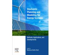 Stochastic Planning and Modeling for Energy Systems : Methods, Applications, and Developments
