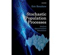 Stochastic Population Processes: Analysis, Approximations, Simulations