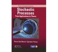 Stochastic Processes: From Applications to Theory (Chapman & Hall/CRC Texts in Statistical Science)