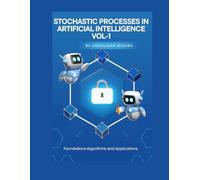 Stochastic Processes in Artificial Intelligence vol-1 (AI AND MATH NEW)
