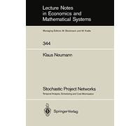 Stochastic Project Networks: Temporal Analysis, Scheduling and Cost Minimization: 344 (Lecture Notes in Economics and Mathematical Systems, 344)
