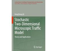Stochastic Two-Dimensional Microscopic Traffic Model: Theory and Applications (Lecture Notes in Intelligent Transportation and Infrastructure)