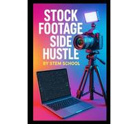 Stock Footage Side Hustle: Create Evergreen B-Rolls and Time-Lapses