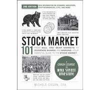 Stock Market 101, 2nd Edition : From Bull and Bear Markets to Dividends, Shares, and Margins-Your Essential Guide to the Stock Market