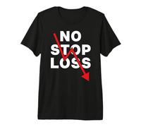 Stock Market Crash No Stop Loss Trading Bearish Daytrading Premium T-Shirt