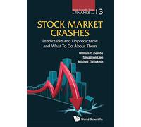 STOCK MARKET CRASHES: PREDICTABLE AND UNPREDICTABLE AND WHAT TO DO ABOUT THEM